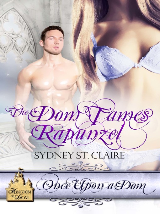 Title details for The Dom Tames Rapunzel by Sydney St. Claire - Available